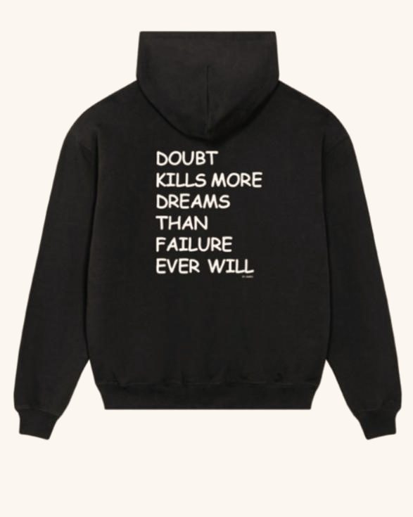 Doubt kills more dreams than failure ever will-hoodie fra BY JAMES